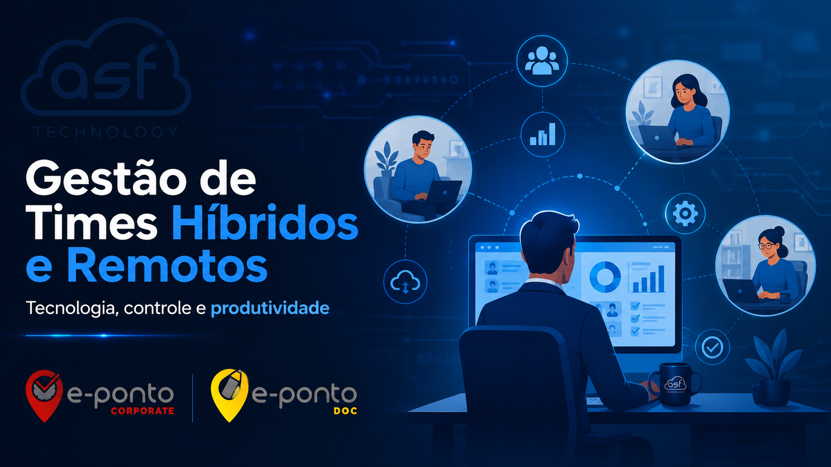 Gestão de Times Híbridos e Remotos: tecnologia, controle e produtividade no novo cenário corporativo